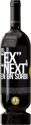 49,95 € Envio grátis | Vinho tinto Edição Premium MBS® Reserva Del EX al NEXT en un sorbo Etiqueta Preta. Etiqueta personalizável Reserva 12 Meses Colheita 2015 Tempranillo