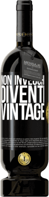 49,95 € Spedizione Gratuita | Vino rosso Edizione Premium MBS® Riserva Non invecchi, diventi vintage Etichetta Nera. Etichetta personalizzabile Riserva 12 Mesi Raccogliere 2015 Tempranillo