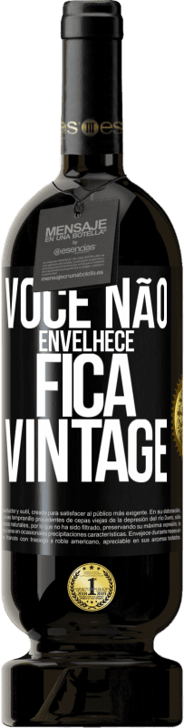 49,95 € Envio grátis | Vinho tinto Edição Premium MBS® Reserva Você não envelhece, fica vintage Etiqueta Preta. Etiqueta personalizável Reserva 12 Meses Colheita 2015 Tempranillo