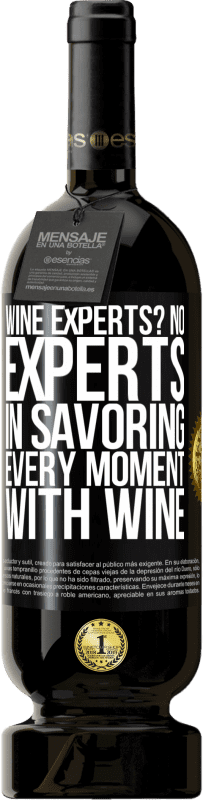 49,95 € Free Shipping | Red Wine Premium Edition MBS® Reserve wine experts? No, experts in savoring every moment, with wine Black Label. Customizable label Reserve 12 Months Harvest 2015 Tempranillo