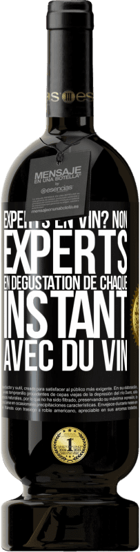 49,95 € Envoi gratuit | Vin rouge Édition Premium MBS® Réserve Experts en vin? Non, experts en dégustation de chaque instant avec du vin Étiquette Noire. Étiquette personnalisable Réserve 12 Mois Récolte 2015 Tempranillo