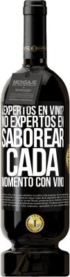 49,95 € Envío gratis | Vino Tinto Edición Premium MBS® Reserva ¿Expertos en vino? No, expertos en saborear cada momento, con vino Etiqueta Negra. Etiqueta personalizable Reserva 12 Meses Cosecha 2014 Tempranillo