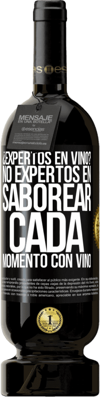 49,95 € Envío gratis | Vino Tinto Edición Premium MBS® Reserva ¿Expertos en vino? No, expertos en saborear cada momento, con vino Etiqueta Negra. Etiqueta personalizable Reserva 12 Meses Cosecha 2015 Tempranillo