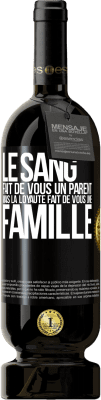 49,95 € Envoi gratuit | Vin rouge Édition Premium MBS® Réserve Le sang fait de vous un parent, mais la loyauté fait de vous une famille Étiquette Noire. Étiquette personnalisable Réserve 12 Mois Récolte 2016 Tempranillo