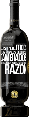 49,95 € Envío gratis | Vino Tinto Edición Premium MBS® Reserva Los políticos y los pañales deben ser cambiados con frecuencia. Ambos por la misma razón Etiqueta Negra. Etiqueta personalizable Reserva 12 Meses Cosecha 2015 Tempranillo