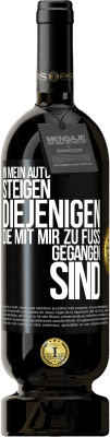 49,95 € Kostenloser Versand | Rotwein Premium Ausgabe MBS® Reserve In mein Auto steigen diejenigen, die mit mir zu Fuß gegangen sind Schwarzes Etikett. Anpassbares Etikett Reserve 12 Monate Ernte 2015 Tempranillo