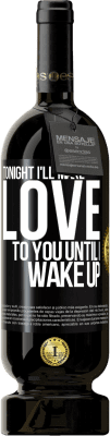49,95 € 送料無料 | 赤ワイン プレミアム版 MBS® 予約する 今夜、目が覚めるまであなたを愛します ブラックラベル. カスタマイズ可能なラベル 予約する 12 月 収穫 2016 Tempranillo