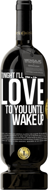 49,95 € 送料無料 | 赤ワイン プレミアム版 MBS® 予約する 今夜、目が覚めるまであなたを愛します ブラックラベル. カスタマイズ可能なラベル 予約する 12 月 収穫 2016 Tempranillo