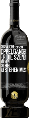 49,95 € Kostenloser Versand | Rotwein Premium Ausgabe MBS® Reserve Ich brauche einen Doppelgänger für die Szenen, in denen ich früh aufstehen muss Schwarzes Etikett. Anpassbares Etikett Reserve 12 Monate Ernte 2015 Tempranillo