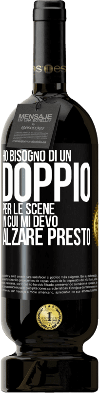 49,95 € Spedizione Gratuita | Vino rosso Edizione Premium MBS® Riserva Ho bisogno di un doppio per le scene in cui mi devo alzare presto Etichetta Nera. Etichetta personalizzabile Riserva 12 Mesi Raccogliere 2016 Tempranillo