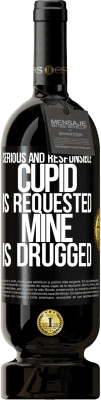 49,95 € Free Shipping | Red Wine Premium Edition MBS® Reserve Serious and responsible cupid is requested, mine is drugged Black Label. Customizable label Reserve 12 Months Harvest 2014 Tempranillo
