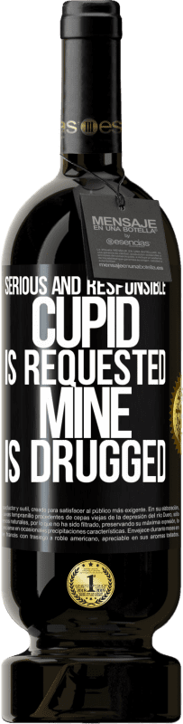 49,95 € Free Shipping | Red Wine Premium Edition MBS® Reserve Serious and responsible cupid is requested, mine is drugged Black Label. Customizable label Reserve 12 Months Harvest 2015 Tempranillo