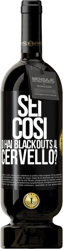 49,95 € Spedizione Gratuita | Vino rosso Edizione Premium MBS® Riserva sei così o hai blackouts al cervello? Etichetta Nera. Etichetta personalizzabile Riserva 12 Mesi Raccogliere 2015 Tempranillo