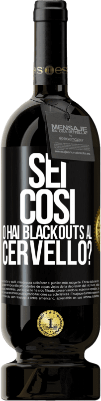 49,95 € Spedizione Gratuita | Vino rosso Edizione Premium MBS® Riserva sei così o hai blackouts al cervello? Etichetta Nera. Etichetta personalizzabile Riserva 12 Mesi Raccogliere 2016 Tempranillo