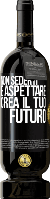 49,95 € Spedizione Gratuita | Vino rosso Edizione Premium MBS® Riserva Non sederti e aspettare, crea il tuo futuro Etichetta Nera. Etichetta personalizzabile Riserva 12 Mesi Raccogliere 2014 Tempranillo