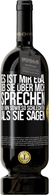 49,95 € Kostenloser Versand | Rotwein Premium Ausgabe MBS® Reserve Es ist mir egal, ob sie über mich sprechen. Ich bin sowieso schlechter als sie sagen Schwarzes Etikett. Anpassbares Etikett Reserve 12 Monate Ernte 2015 Tempranillo