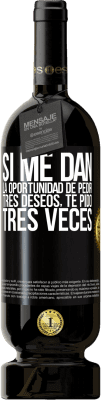 49,95 € Envío gratis | Vino Tinto Edición Premium MBS® Reserva Si me dan la oportunidad de pedir tres deseos, te pido tres veces Etiqueta Negra. Etiqueta personalizable Reserva 12 Meses Cosecha 2014 Tempranillo