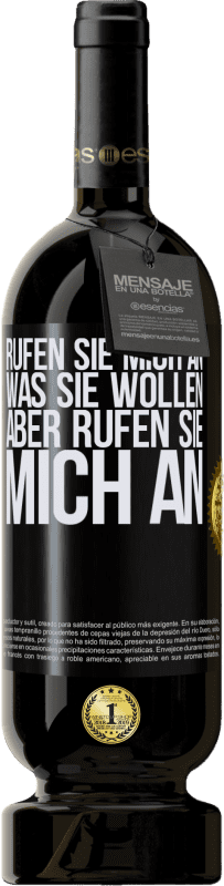 49,95 € Kostenloser Versand | Rotwein Premium Ausgabe MBS® Reserve Rufen Sie mich an, was Sie wollen, aber rufen Sie mich an Schwarzes Etikett. Anpassbares Etikett Reserve 12 Monate Ernte 2015 Tempranillo