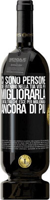 49,95 € Spedizione Gratuita | Vino rosso Edizione Premium MBS® Riserva Ci sono persone che entrano nella tua vita per migliorarla e un'altra che esce per migliorarla ancora di più Etichetta Nera. Etichetta personalizzabile Riserva 12 Mesi Raccogliere 2015 Tempranillo