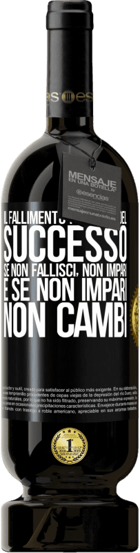 49,95 € Spedizione Gratuita | Vino rosso Edizione Premium MBS® Riserva Il fallimento fa parte del successo. Se non fallisci, non impari. E se non impari, non cambi Etichetta Nera. Etichetta personalizzabile Riserva 12 Mesi Raccogliere 2016 Tempranillo