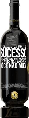 49,95 € Envio grátis | Vinho tinto Edição Premium MBS® Reserva O fracasso faz parte do sucesso. Se você não falha, você não aprende. E se você não aprender, você não muda Etiqueta Preta. Etiqueta personalizável Reserva 12 Meses Colheita 2016 Tempranillo