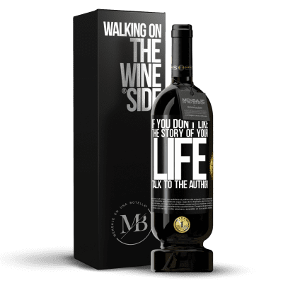 «If you don't like the story of your life, talk to the author» Premium Edition MBS® Reserve