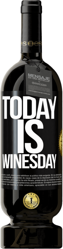 49,95 € Kostenloser Versand | Rotwein Premium Ausgabe MBS® Reserve Today is winesday! Schwarzes Etikett. Anpassbares Etikett Reserve 12 Monate Ernte 2014 Tempranillo