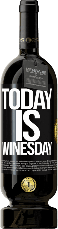 49,95 € Kostenloser Versand | Rotwein Premium Ausgabe MBS® Reserve Today is winesday! Schwarzes Etikett. Anpassbares Etikett Reserve 12 Monate Ernte 2016 Tempranillo