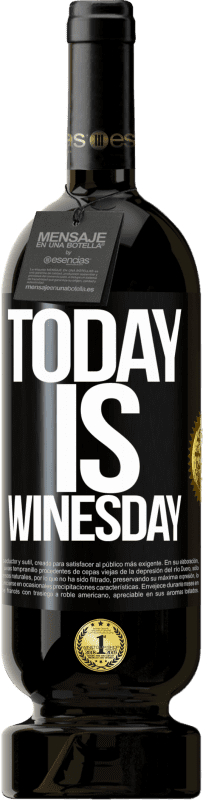 49,95 € Envio grátis | Vinho tinto Edição Premium MBS® Reserva Today is winesday! Etiqueta Preta. Etiqueta personalizável Reserva 12 Meses Colheita 2014 Tempranillo