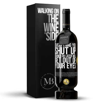 «Everything you shut up sooner or later will get out of your eyes» Premium Edition MBS® Reserve