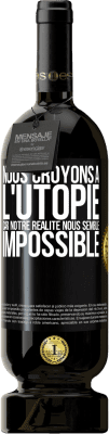 49,95 € Envoi gratuit | Vin rouge Édition Premium MBS® Réserve Nous croyons à l'utopie car notre réalité nous semble impossible Étiquette Noire. Étiquette personnalisable Réserve 12 Mois Récolte 2014 Tempranillo