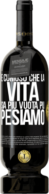 49,95 € Spedizione Gratuita | Vino rosso Edizione Premium MBS® Riserva È curioso che la vita sia più vuota, più pesiamo Etichetta Nera. Etichetta personalizzabile Riserva 12 Mesi Raccogliere 2014 Tempranillo