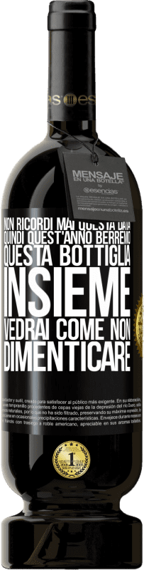 49,95 € Spedizione Gratuita | Vino rosso Edizione Premium MBS® Riserva Non ricordi mai questa data, quindi quest'anno berremo questa bottiglia insieme. Vedrai come non dimenticare Etichetta Nera. Etichetta personalizzabile Riserva 12 Mesi Raccogliere 2015 Tempranillo