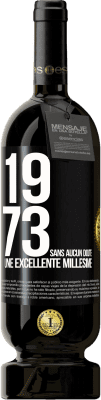 49,95 € Envoi gratuit | Vin rouge Édition Premium MBS® Réserve 1973. Sans aucun doute, une excellente millésime Étiquette Noire. Étiquette personnalisable Réserve 12 Mois Récolte 2016 Tempranillo