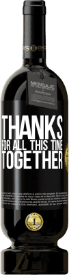 49,95 € Free Shipping | Red Wine Premium Edition MBS® Reserve Thanks for all this time together Black Label. Customizable label Reserve 12 Months Harvest 2016 Tempranillo