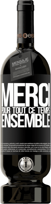 49,95 € Envoi gratuit | Vin rouge Édition Premium MBS® Réserve Merci pour tout ce temps ensemble Étiquette Noire. Étiquette personnalisable Réserve 12 Mois Récolte 2016 Tempranillo