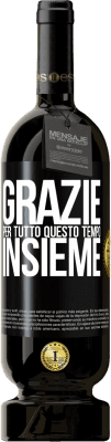 49,95 € Spedizione Gratuita | Vino rosso Edizione Premium MBS® Riserva Grazie per tutto questo tempo insieme Etichetta Nera. Etichetta personalizzabile Riserva 12 Mesi Raccogliere 2015 Tempranillo