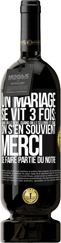 49,95 € Envoi gratuit | Vin rouge Édition Premium MBS® Réserve Un mariage se vit 3 fois: quand on le rêve, quand on le célèbre et quand on s'en souvient. Merci de faire partie du nôtre Étiquette Noire. Étiquette personnalisable Réserve 12 Mois Récolte 2015 Tempranillo