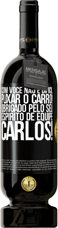 49,95 € Envio grátis | Vinho tinto Edição Premium MBS® Reserva Com você, não é difícil puxar o carro! Obrigado pelo seu espírito de equipe, Carlos! Etiqueta Preta. Etiqueta personalizável Reserva 12 Meses Colheita 2015 Tempranillo