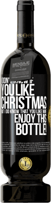 49,95 € 送料無料 | 赤ワイン プレミアム版 MBS® 予約する クリスマスが好きかどうかはわかりませんが、ワインが好きなことは知っています。このボトルをお楽しみください！ ブラックラベル. カスタマイズ可能なラベル 予約する 12 月 収穫 2014 Tempranillo