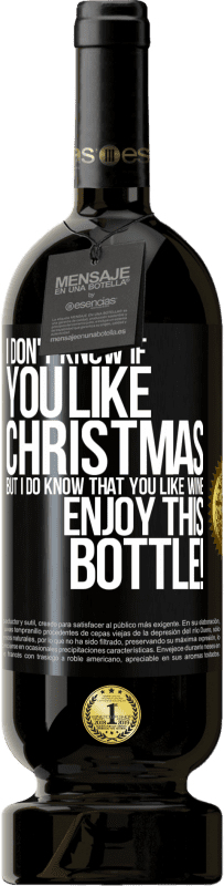49,95 € Бесплатная доставка | Красное вино Premium Edition MBS® Бронировать Я не знаю, любишь ли ты Рождество, но знаю, что ты любишь вино. Наслаждайтесь этой бутылкой! Черная метка. Настраиваемая этикетка Бронировать 12 Месяцы Урожай 2014 Tempranillo