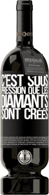 49,95 € Envoi gratuit | Vin rouge Édition Premium MBS® Réserve C'est sous pression que les diamants sont créés Étiquette Noire. Étiquette personnalisable Réserve 12 Mois Récolte 2015 Tempranillo