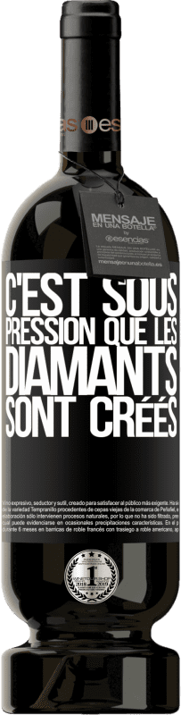 49,95 € Envoi gratuit | Vin rouge Édition Premium MBS® Réserve C'est sous pression que les diamants sont créés Étiquette Noire. Étiquette personnalisable Réserve 12 Mois Récolte 2015 Tempranillo