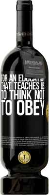 49,95 € 免费送货 | 红酒 高级版 MBS® 预订 对于教育我们要思考不要服从的教育 黑标. 可自定义的标签 预订 12 个月 收成 2016 Tempranillo