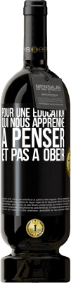 49,95 € Envoi gratuit | Vin rouge Édition Premium MBS® Réserve Pour une éducation qui nous apprenne à penser, et pas à obéir Étiquette Noire. Étiquette personnalisable Réserve 12 Mois Récolte 2014 Tempranillo