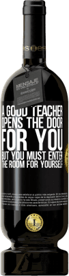 49,95 € 送料無料 | 赤ワイン プレミアム版 MBS® 予約する 良い先生があなたのためにドアを開けますが、あなたは自分で部屋に入る必要があります ブラックラベル. カスタマイズ可能なラベル 予約する 12 月 収穫 2016 Tempranillo