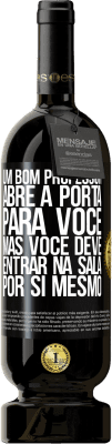 49,95 € Envio grátis | Vinho tinto Edição Premium MBS® Reserva Um bom professor abre a porta para você, mas você deve entrar na sala por si mesmo Etiqueta Preta. Etiqueta personalizável Reserva 12 Meses Colheita 2016 Tempranillo