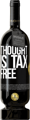 49,95 € Free Shipping | Red Wine Premium Edition MBS® Reserve Thought is tax free Black Label. Customizable label Reserve 12 Months Harvest 2014 Tempranillo