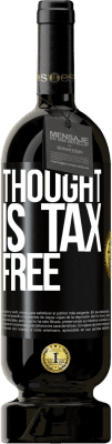 49,95 € Free Shipping | Red Wine Premium Edition MBS® Reserve Thought is tax free Black Label. Customizable label Reserve 12 Months Harvest 2015 Tempranillo