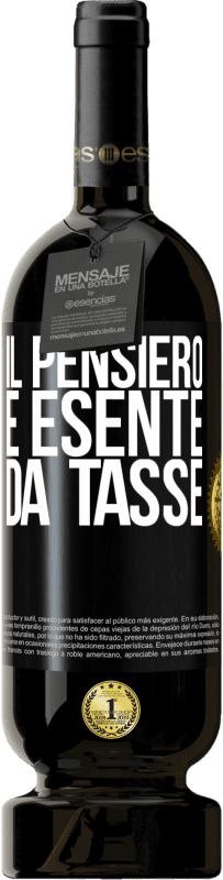 49,95 € Spedizione Gratuita | Vino rosso Edizione Premium MBS® Riserva Il pensiero è esente da tasse Etichetta Nera. Etichetta personalizzabile Riserva 12 Mesi Raccogliere 2015 Tempranillo